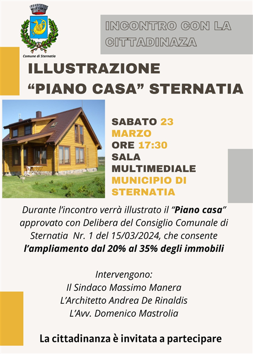 Illustrazione "Piano Casa" Sternatia.
Sabato 23 marzo ore 17:30 sala multimediale municipio di Sternatia.
La cittadinanza è invitata a partecipare.