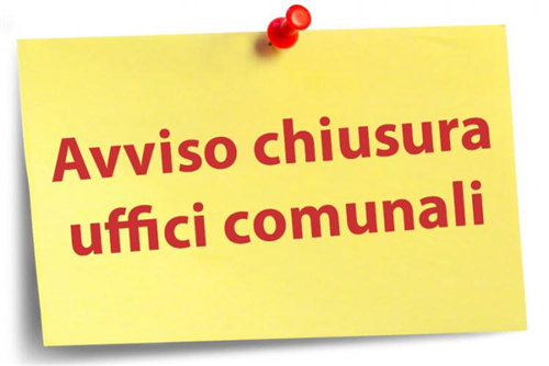 Chiusura degli uffici comunali per la giornata di venerdì 22 agosto 2025.