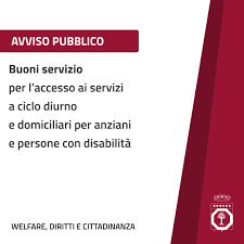 Buono servizio per l’accesso ai servizi a ciclo diurno e domiciliari per anziani e persone con disabilità annualità 2025/2026 III annualità operativa. Apertura 1° finestra: Proroga Domande