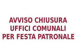 Avviso chiusura uffici comunali per festa patronale